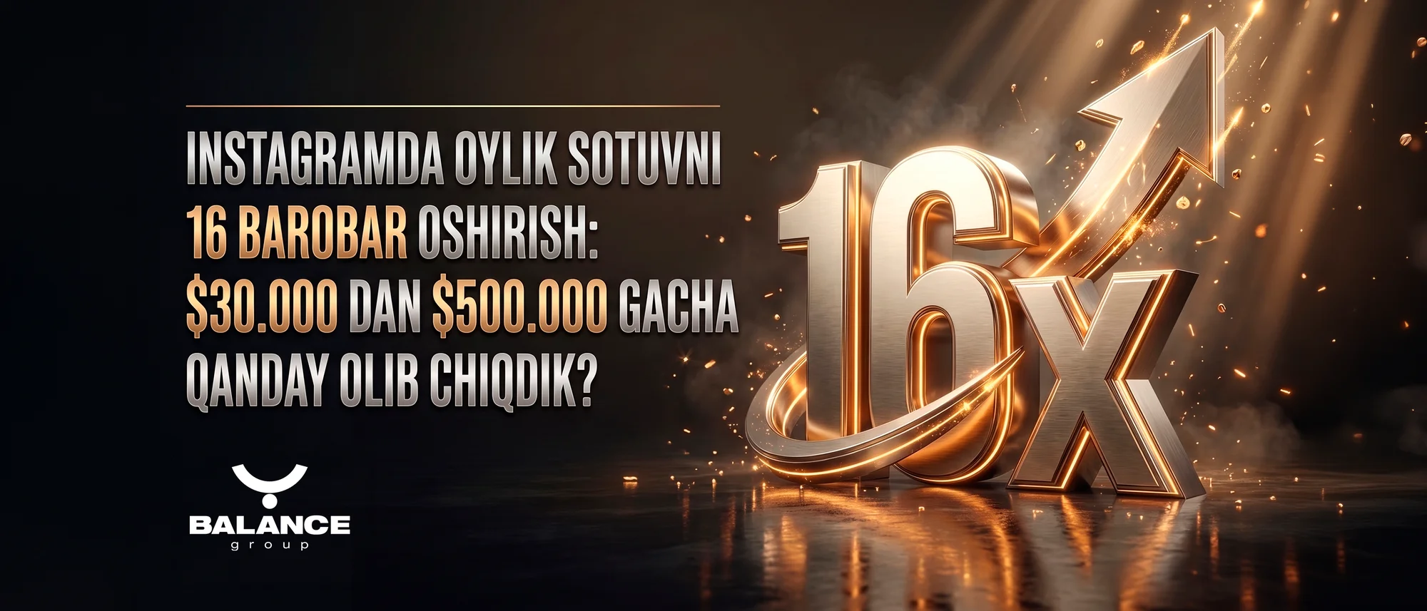 Instagramda sotuvni 16x oshirish: $30.000 dan $500.000 gacha keys